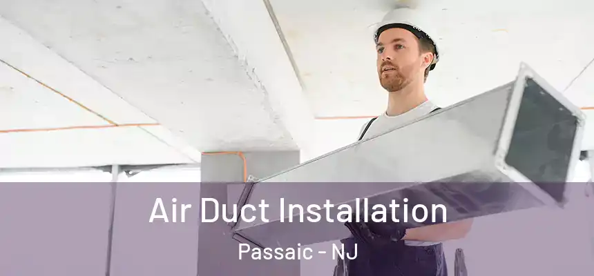 Air Duct Installation Passaic - NJ