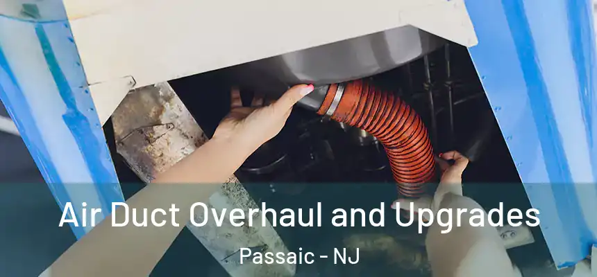 Air Duct Overhaul and Upgrades Passaic - NJ