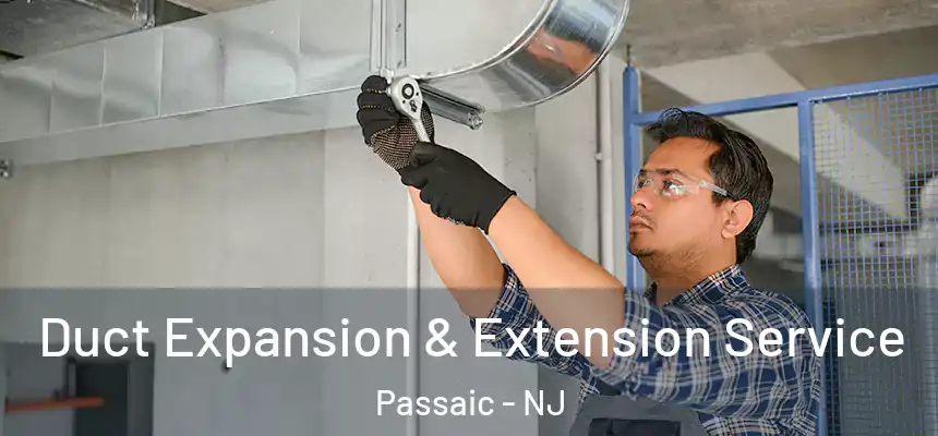 Duct Expansion & Extension Service Passaic - NJ