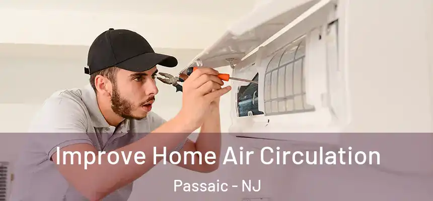 Improve Home Air Circulation Passaic - NJ