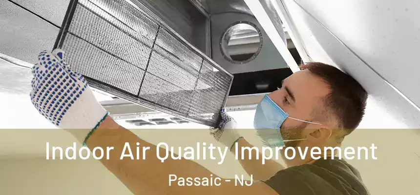  Indoor Air Quality Improvement Passaic - NJ