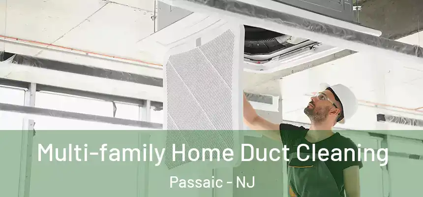 Multi-family Home Duct Cleaning Passaic - NJ