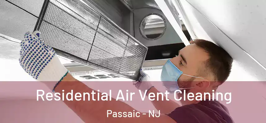 Residential Air Vent Cleaning Passaic - NJ