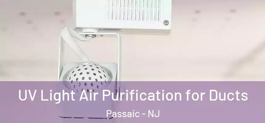  UV Light Air Purification for Ducts Passaic - NJ