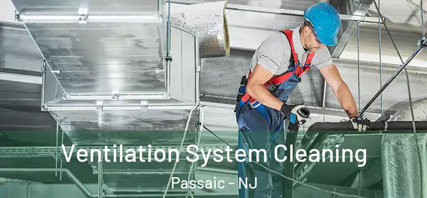 Ventilation System Cleaning Passaic - NJ