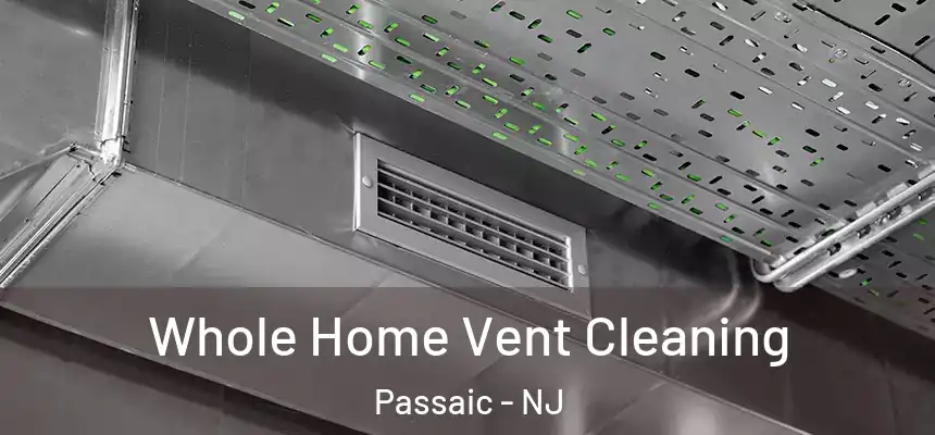 Whole Home Vent Cleaning Passaic - NJ